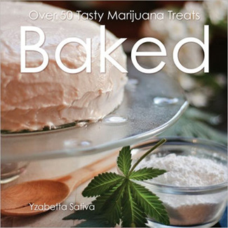 BAKED : OVER 50 TASTY MARIJUANA TREATS