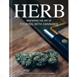 HERB : MASTERING THE ART OF COOKING WITH CANNABIS