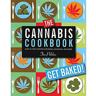 THE CANNABIS COOKBOOK: OVER 35 TASTY RECIPES FOR MEALS, MUNCHIES, AND MORE