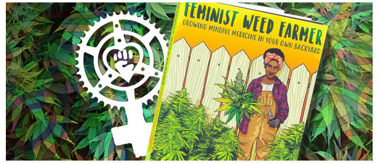 Feminist weed farmer: a different kind of guide to growing weed