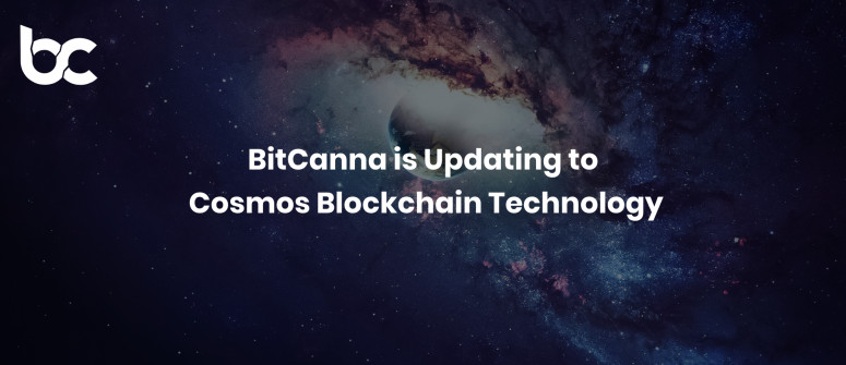 BitCanna is updating to Cosmos blockchain technology